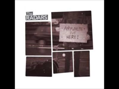 TTHE RADARS - Anywere but here